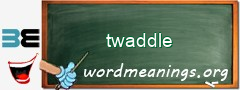 WordMeaning blackboard for twaddle